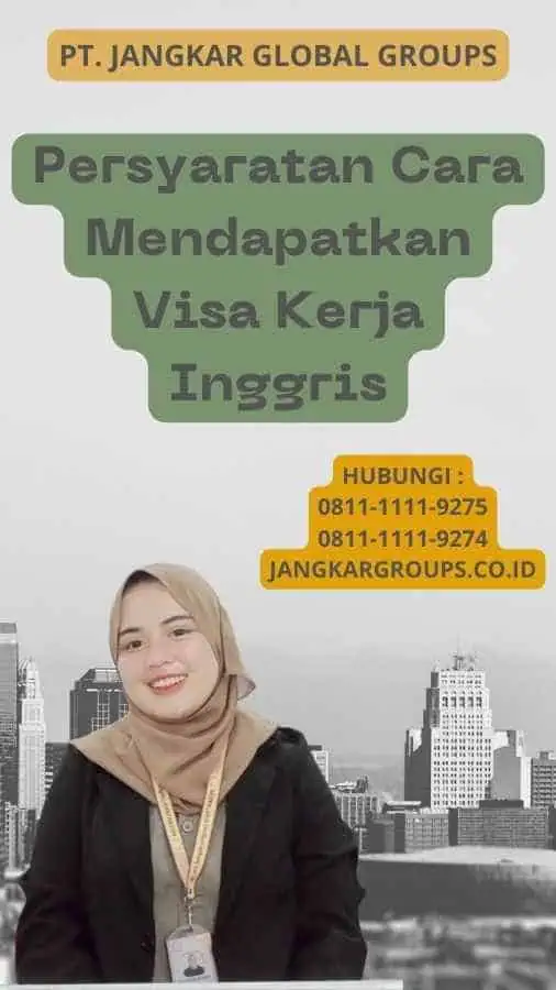 Persyaratan Cara Mendapatkan Visa Kerja Inggris