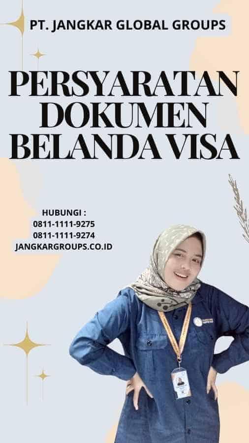 Persyaratan Dokumen Belanda Visa – Jangkar Global Groups