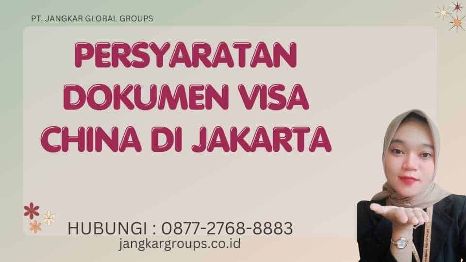 Persyaratan Dokumen Visa China di Jakarta