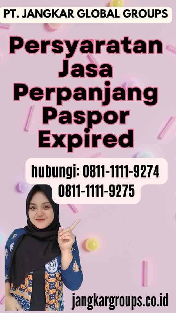 Persyaratan Jasa Perpanjang Paspor Expired