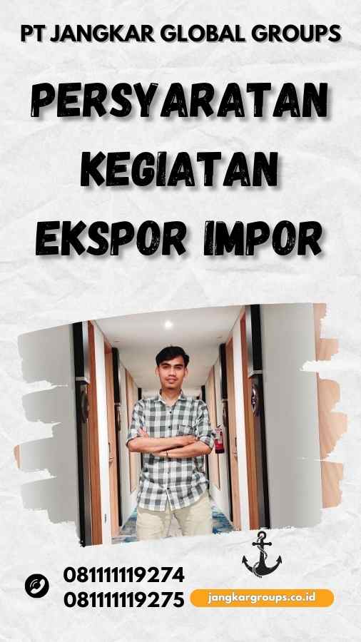 Persyaratan Kegiatan Ekspor Impor