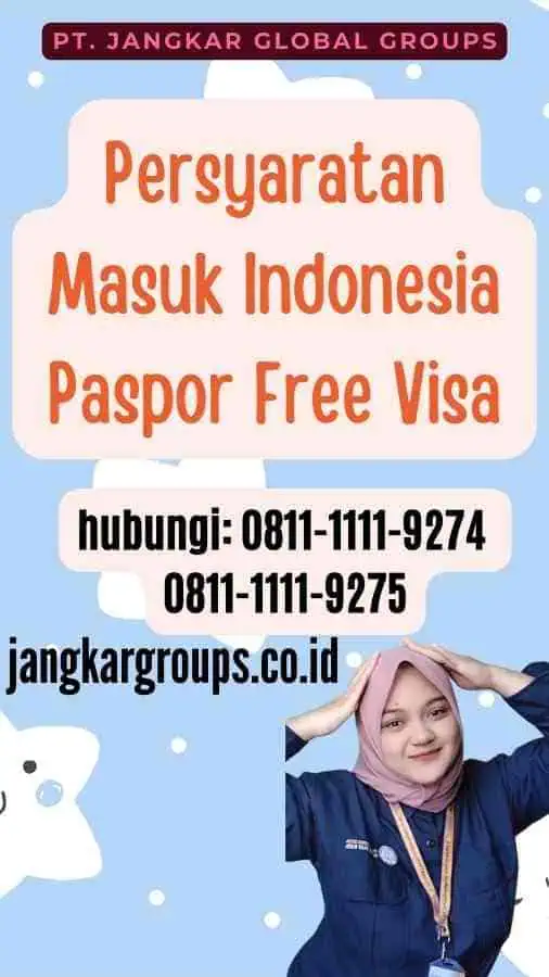 Persyaratan Masuk Indonesia Paspor Free Visa