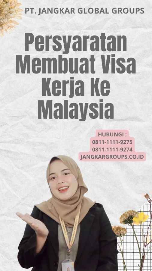 Persyaratan Membuat Visa Kerja Ke Malaysia