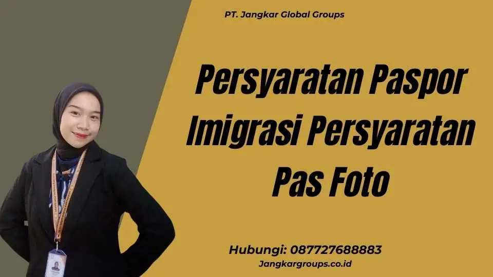 Persyaratan Paspor Imigrasi Persyaratan Pas Foto