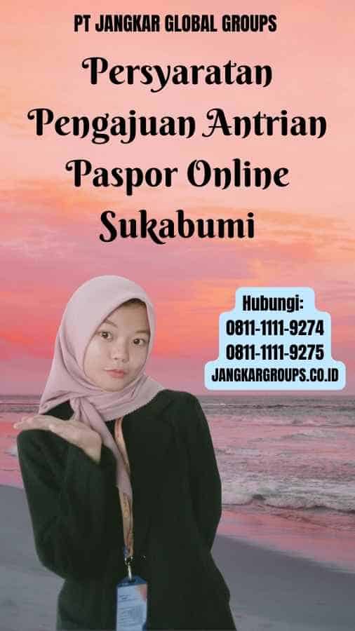 Persyaratan Pengajuan Antrian Paspor Online Sukabumi