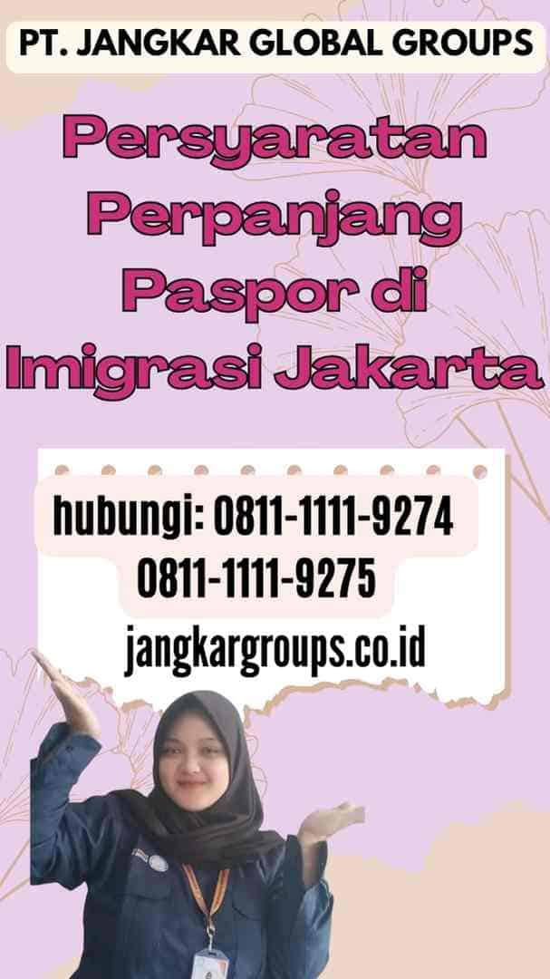 Persyaratan Perpanjang Paspor di Imigrasi Jakarta