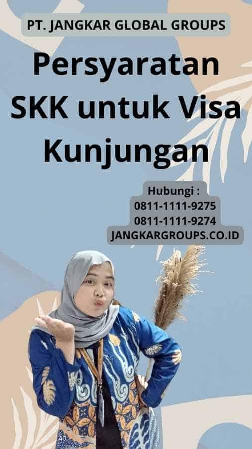 Persyaratan SKK untuk Visa Kunjungan