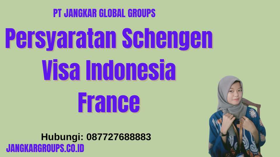 Persyaratan Schengen Visa Indonesia France