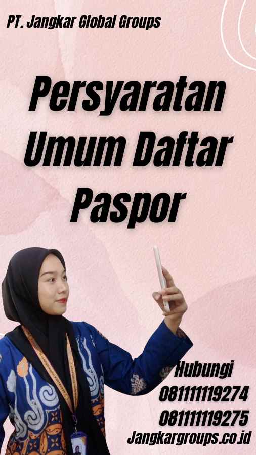 Persyaratan Umum Daftar Paspor