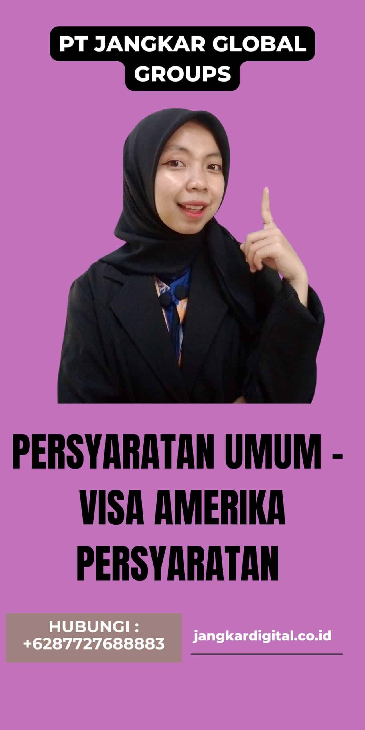 Persyaratan Umum - Visa Amerika Persyaratan