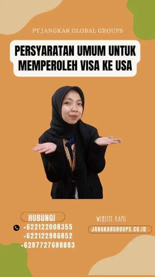 Persyaratan Umum untuk Memperoleh Visa Ke USA