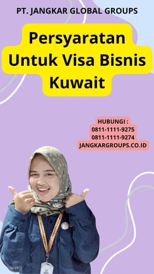 Persyaratan Untuk Visa Bisnis Kuwait