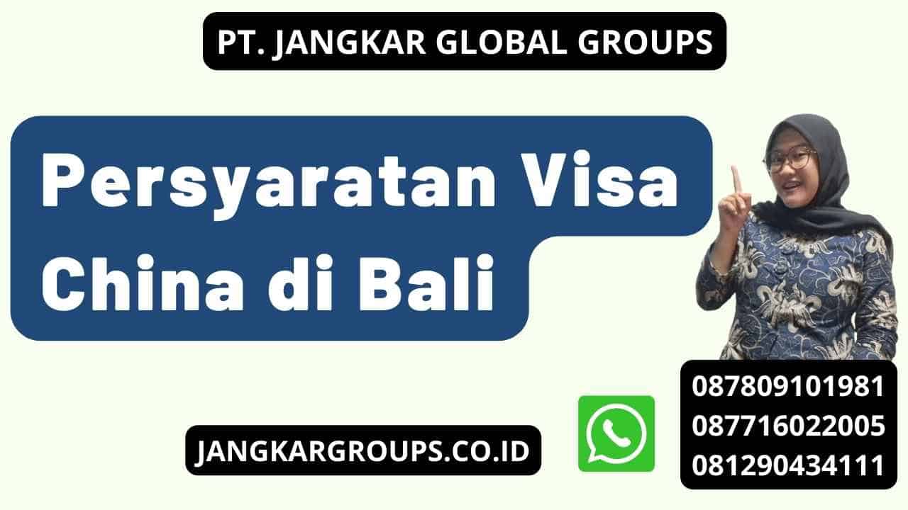 Persyaratan Visa China di Bali