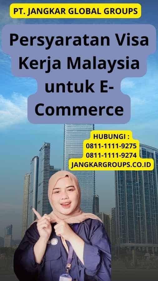 Persyaratan Visa Kerja Malaysia untuk E-Commerce