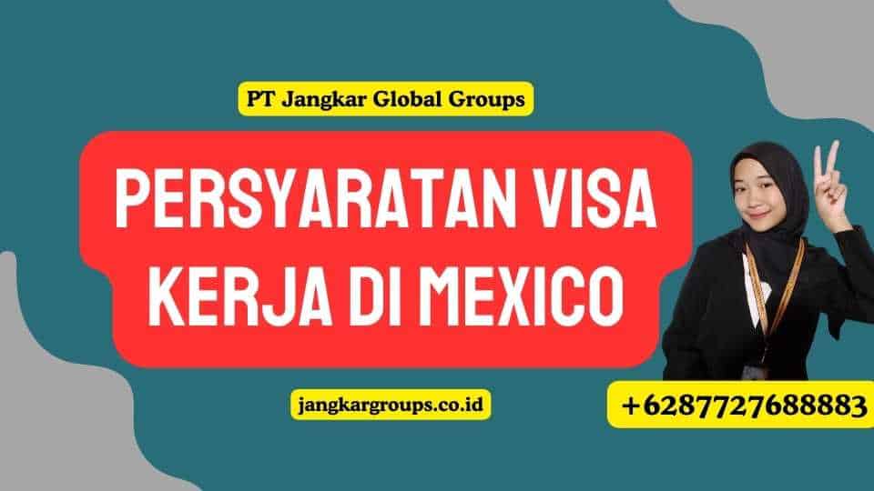 Persyaratan Visa Kerja di Mexico