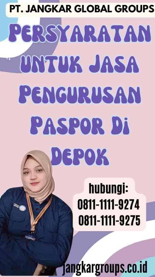 Persyaratan untuk Jasa Pengurusan Paspor Di Depok