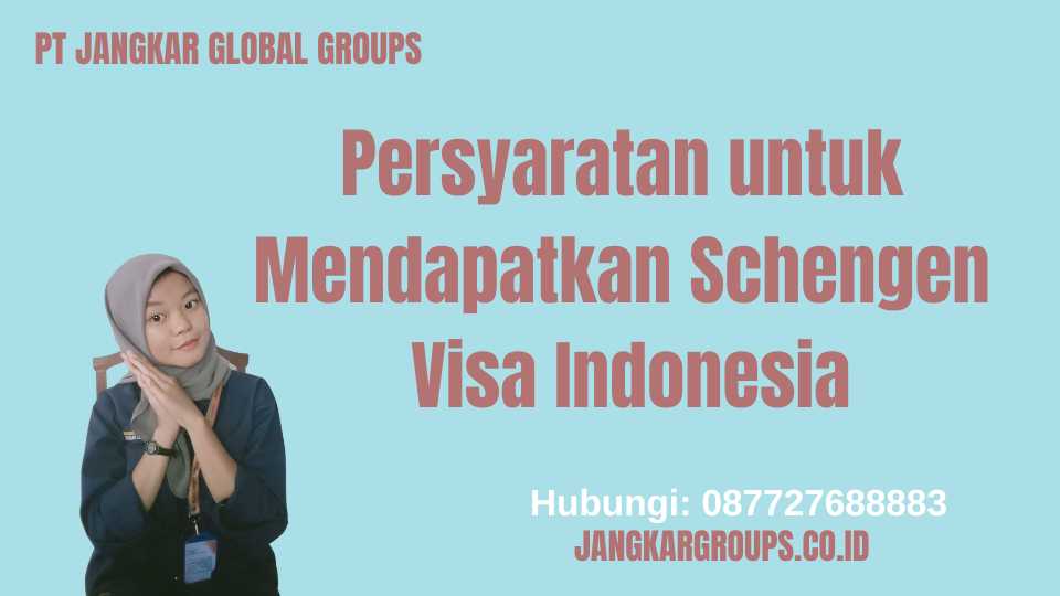 Persyaratan untuk Mendapatkan Schengen Visa Indonesia