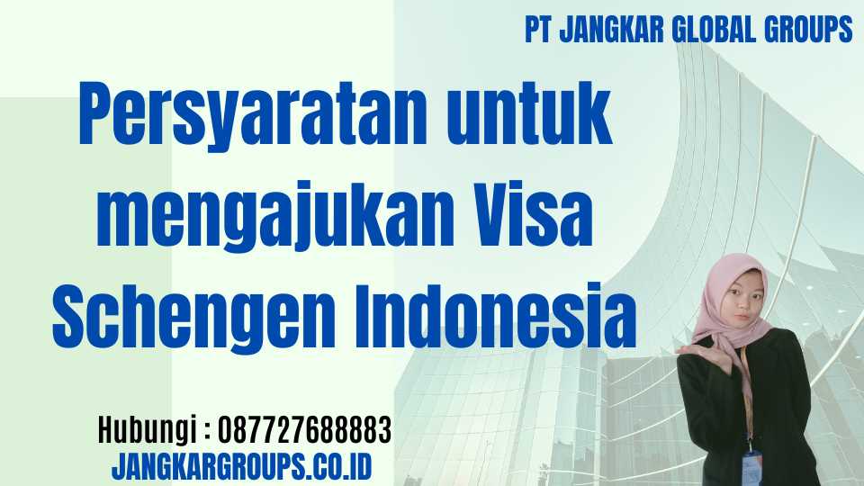 Persyaratan untuk mengajukan Visa Schengen Indonesia