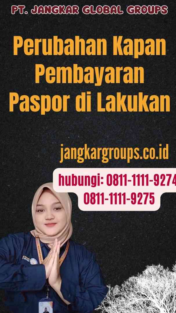 Perubahan Kapan Pembayaran Paspor di Lakukan