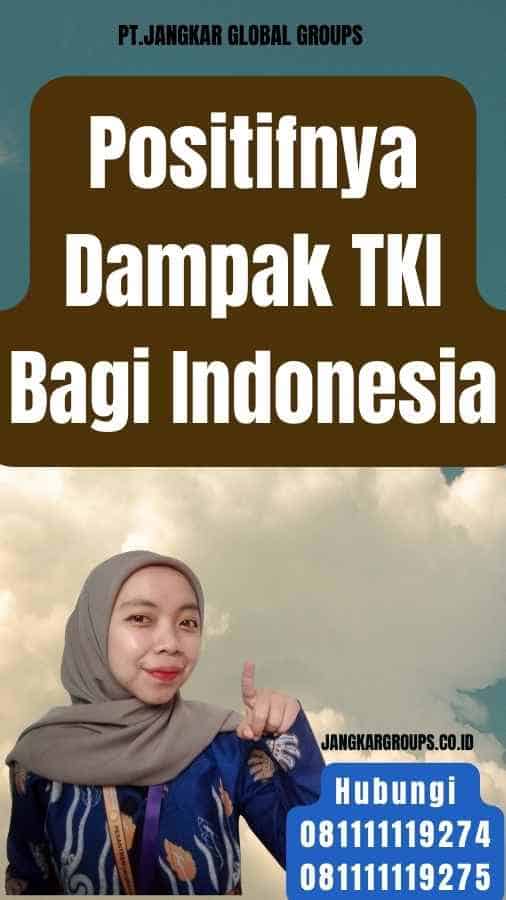 Positifnya Dampak TKI Bagi Indonesia