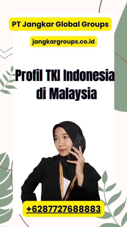 Profil TKI Indonesia di Malaysia