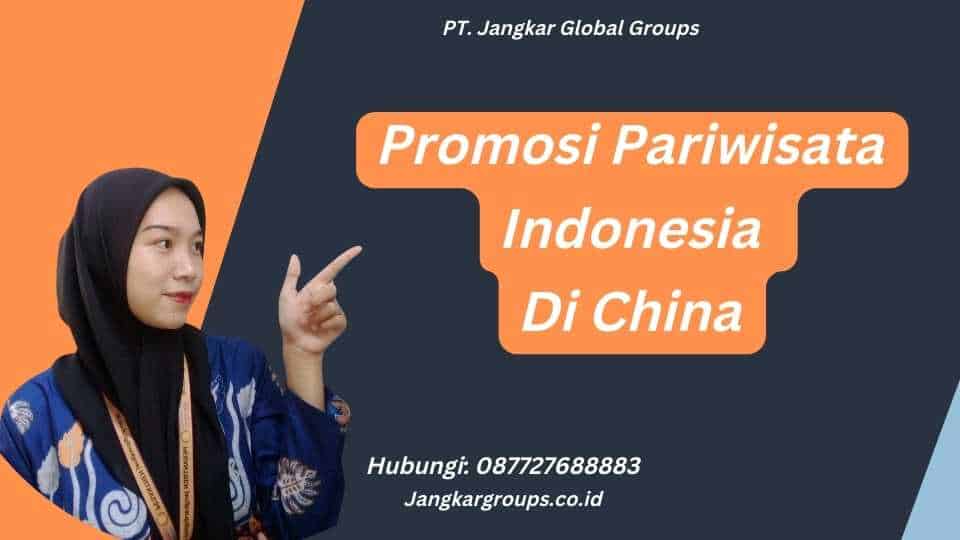 Promosi Pariwisata Indonesia Di China