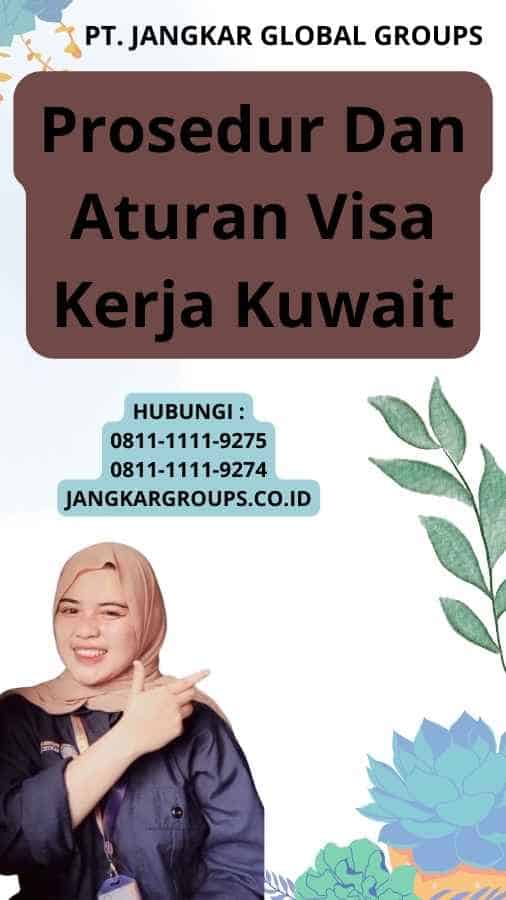 Prosedur Dan Aturan Visa Kerja Kuwait