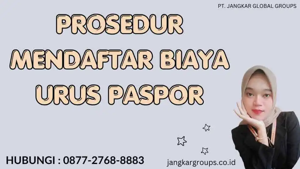 Prosedur Mendaftar Biaya Urus Paspor