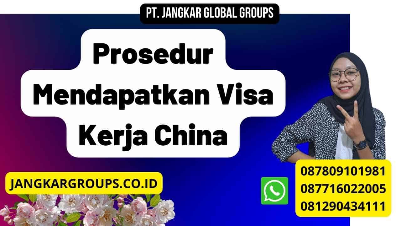 Prosedur Mendapatkan Visa Kerja China