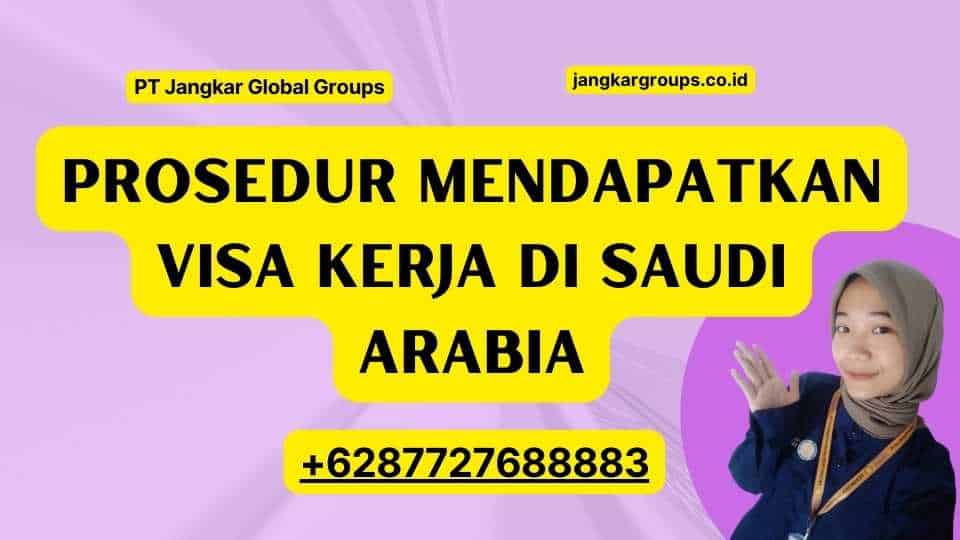 Prosedur Mendapatkan Visa Kerja di Saudi Arabia
