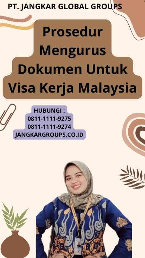 Prosedur Mengurus Dokumen Untuk Visa Kerja Malaysia
