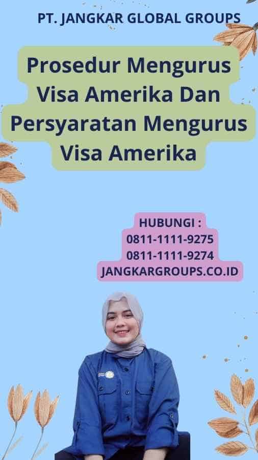 Prosedur Mengurus Visa Amerika Dan Persyaratan Mengurus Visa Amerika