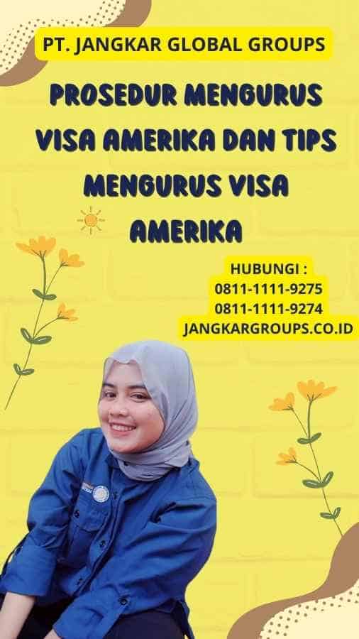 Prosedur Mengurus Visa Amerika Dan Tips Mengurus Visa Amerika