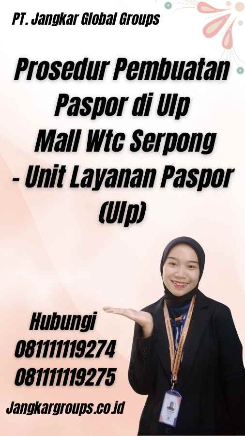 Prosedur Pembuatan Paspor di Ulp Mall Wtc Serpong - Unit Layanan Paspor (Ulp)