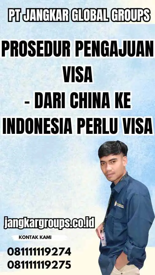 Prosedur Pengajuan Visa - Dari China Ke Indonesia Perlu Visa