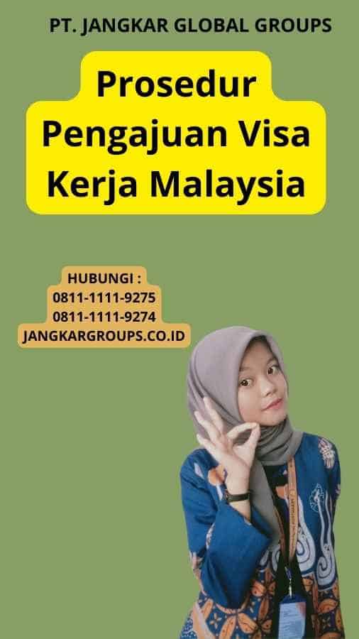 Prosedur Pengajuan Visa Kerja Malaysia