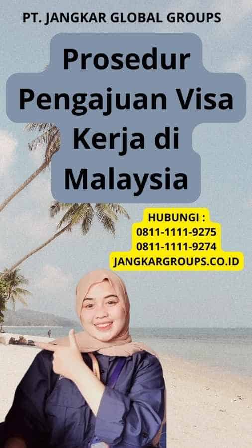Prosedur Pengajuan Visa Kerja di Malaysia