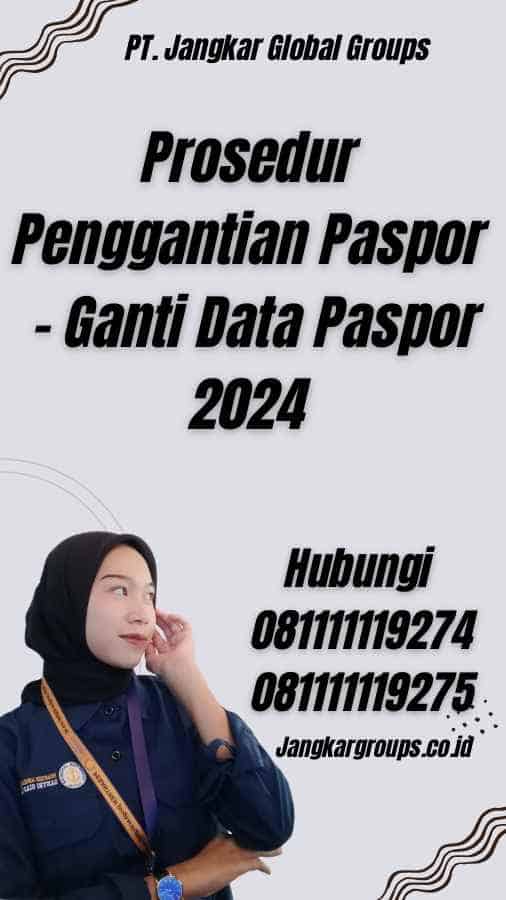 Prosedur Penggantian Paspor - Ganti Data Paspor 2024