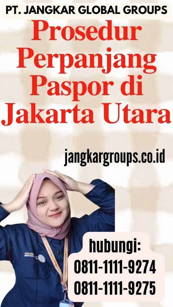 Prosedur Perpanjang Paspor di Jakarta Utara