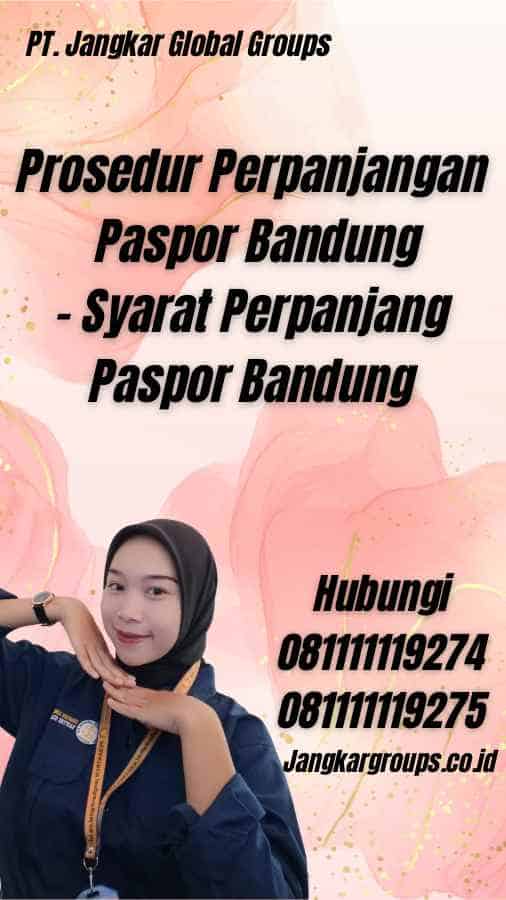 Prosedur Perpanjangan Paspor Bandung - Syarat Perpanjang Paspor Bandung