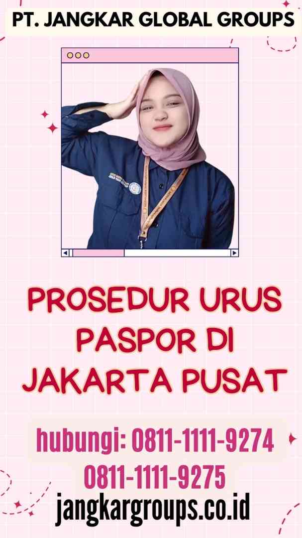 Prosedur Urus Paspor Di Jakarta Pusat