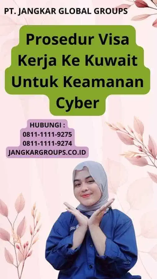 Prosedur Visa Kerja Ke Kuwait Untuk Keamanan Cyber