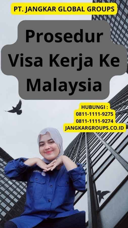 Prosedur Visa Kerja Ke Malaysia