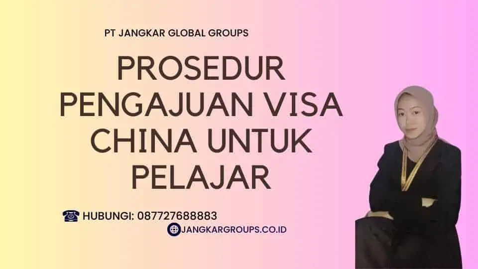 Prosedur pengajuan visa China untuk pelajar