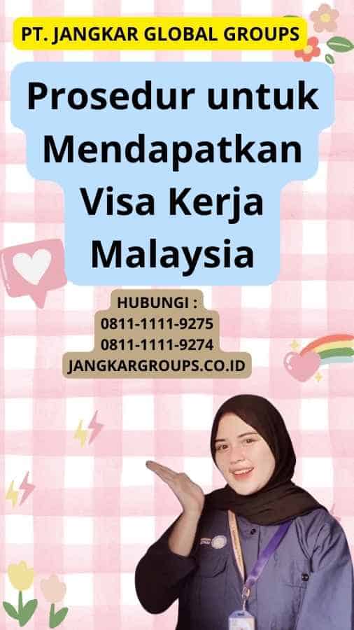 Prosedur untuk Mendapatkan Visa Kerja Malaysia
