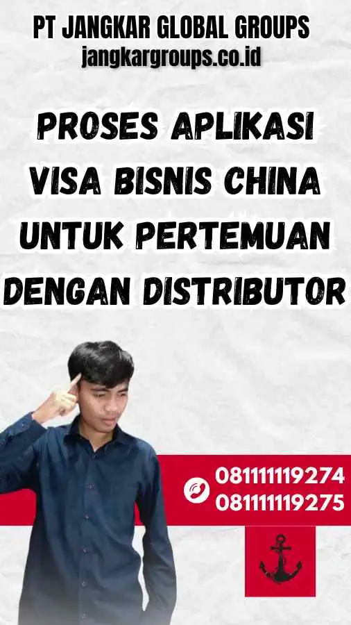 Proses Aplikasi Visa Bisnis China untuk Pertemuan dengan Distributor