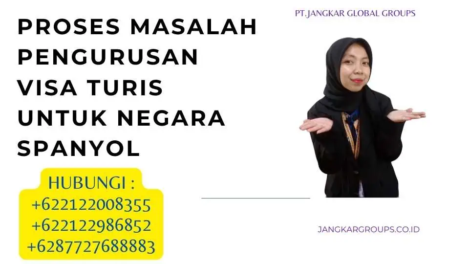 Proses Masalah Pengurusan Visa Turis Untuk Negara Spanyol