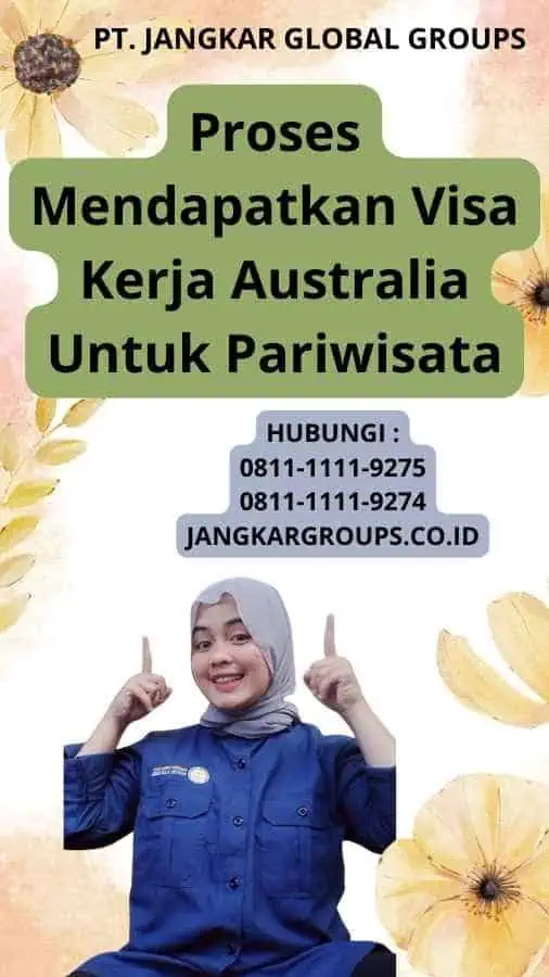 Proses Mendapatkan Visa Kerja Australia Untuk Pariwisata