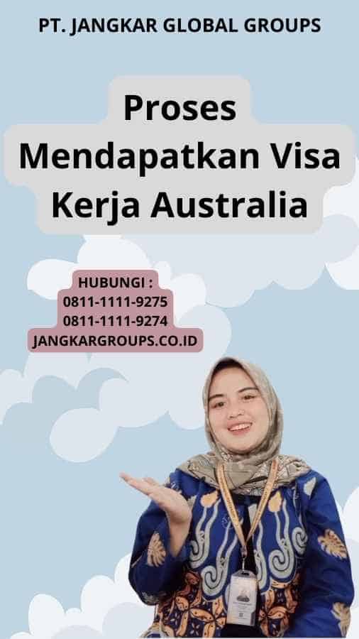 Proses Mendapatkan Visa Kerja Australia
