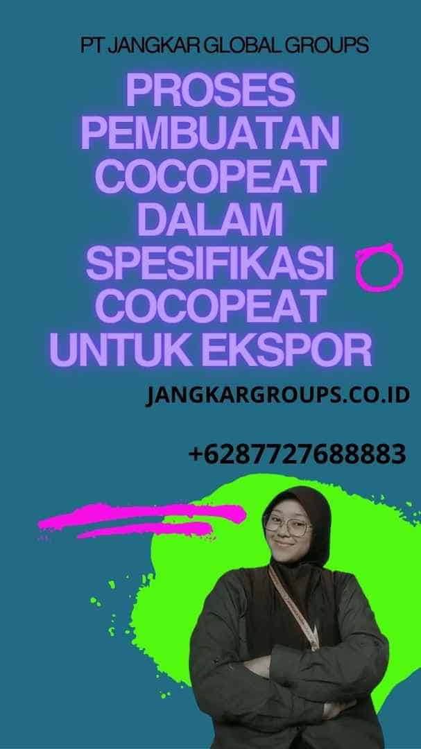 Proses Pembuatan Cocopeat dalam Spesifikasi Cocopeat Untuk Ekspor